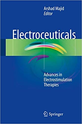 Electroceuticals Advances in Electrostimulation Therapies