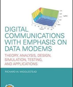 Digital Communications With Emphasis On Data Modems Theory Analysis Design Simulation Testing And Applications