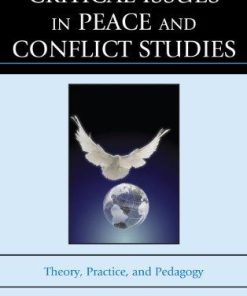 Critical Issues In Peace And Conflict Studies Theory Practice And Pedagogy