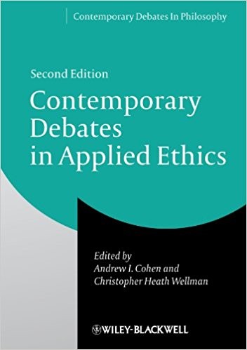 Contemporary Debates in Applied Ethics 2nd by Andrew I Cohen