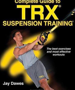 Complete Guide To Trx Suspension Training