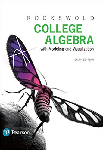 College Algebra with Modeling 038 Visualization 6th