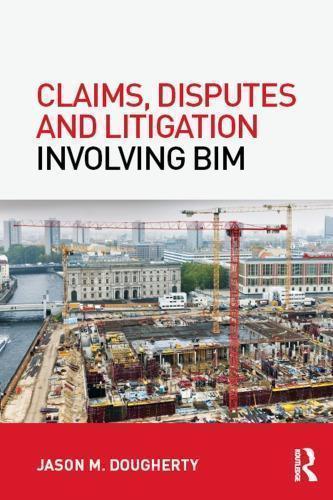 Claims Disputes And Litigation Involving Bim
