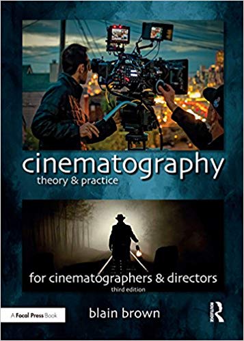 Cinematography Theory and Practice Image Making for Cinematographers and Directors 3rd