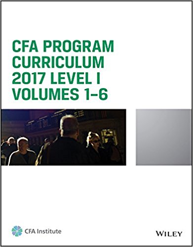 CFA Program Curriculum 2017 Level I Volumes 1 8211 6