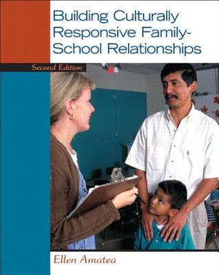 Building Culturally Responsive Family School Relationships 2Nd