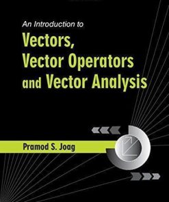 An Introduction To Vectors Vector Operators And Vector Analysis