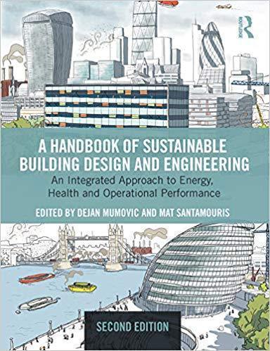 A Handbook Of Sustainable Building Design And Engineering An Integrated Approach To Energy Health And Operational Performance Best Buildings Energy A