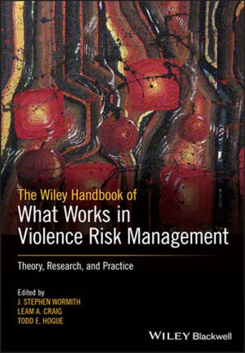 The Wiley handbook of what works in violence risk management theory research and practice