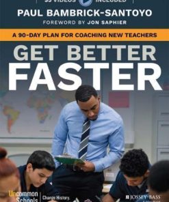Get Better Faster A 90 Day Plan For Coaching New Teachers