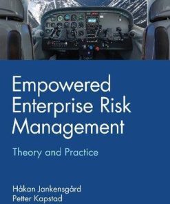 Empowered Enterprise Risk Management Theory And Practice