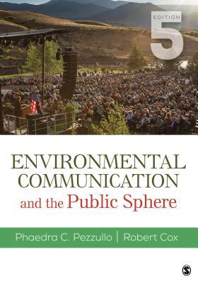 Environmental Communication And The Public Sphere 5Th