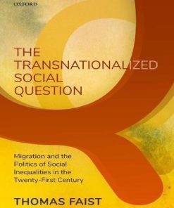The Transnationalized Social Question Migration And The Politics Of Social Inequalities In The Twenty First Century