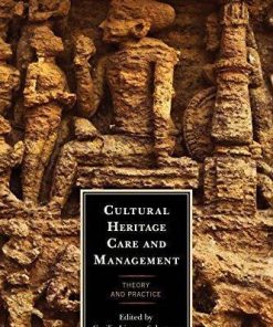 Cultural Heritage Care And Management Theory And Practice