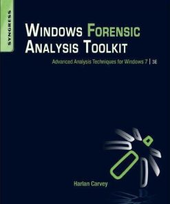 Windows Forensic Analysis Toolkit Advanced Analysis Techniques For Windows 7 3Rd