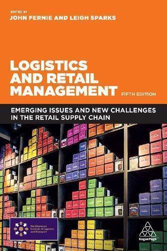 Logistics And Retail Management Emerging Issues And New Challenges In The Retail Supply Chain 5Th