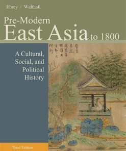 Pre Modern East Asia A Cultural Social And Political History Volume I To 1800 3Rd