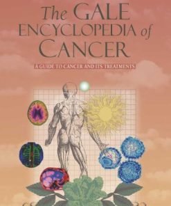 The Gale Encyclopedia Of Cancer 4Th