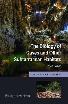 The Biology Of Caves And Other Subterranean Habitats 2Nd