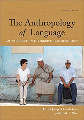 The Anthropology of Language An Introduction to Linguistic Anthropology 4th