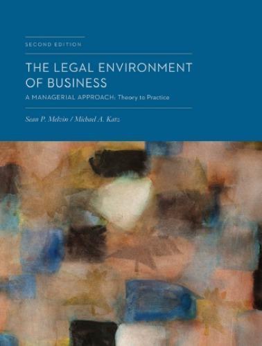 The Legal Environment Of Business A Managerial Approach Theory To Practice 2Nd