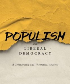 Populism And Liberal Democracy A Comparative And Theoretical Analysis
