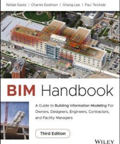 Bim Handbook A Guide To Building Information Modeling For Owners Designers Engineers Contractors And Facility Managers By