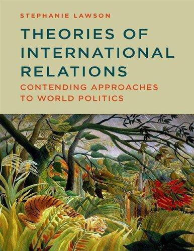 Theories Of International Relations Contending Approaches To World Politics