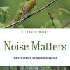 Noise Matters The Evolution Of Communication