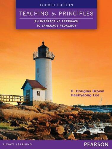 Teaching by Principles An Interactive Approach to Language Pedagogy 4th