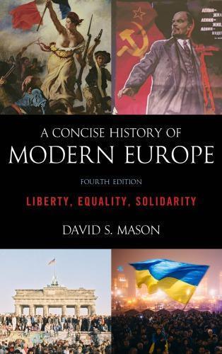 A Concise History Of Modern Europe Liberty Equality Solidarity 4Th
