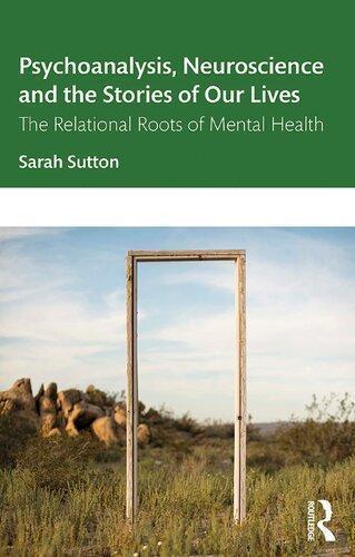 Psychoanalysis Neuroscience And The Stories Of Our Lives