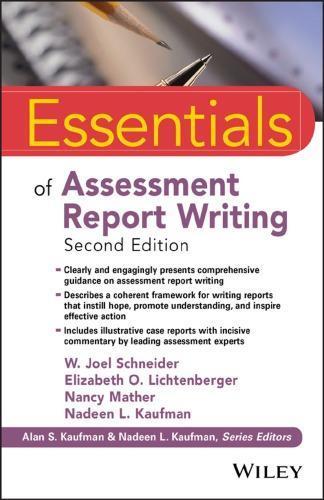 Essentials of Assessment Report Writing Essentials of Psychological Assessment 2nd