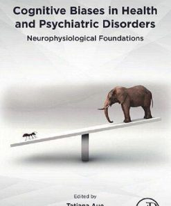Cognitive Biases In Health And Psychiatric Disorders Neurophysiological Foundations