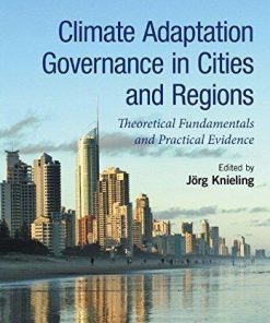 Climate Adaptation Governance In Cities And Regions Theoretical Fundamentals And Practical Evidence