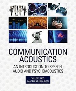 Communication Acoustics An Introduction To Speech Audio And Psychoacoustics