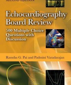 Echocardiography Board Review 500 Multiple Choice Questions With Discussion