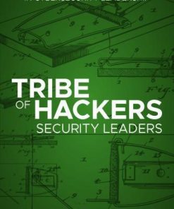 Tribe Of Hackers Security Leaders Tribal Knowledge From The Best In Cybersecurity Leadership