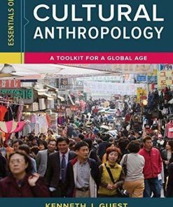 Essentials Of Cultural Anthropology A Toolkit For A Global Age