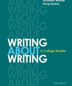 Writing About Writing A College Reader 3Rd