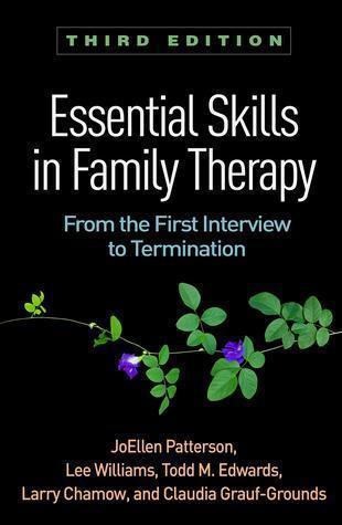 Essential Skills In Family Therapy From The First Interview To Termination 3Rd