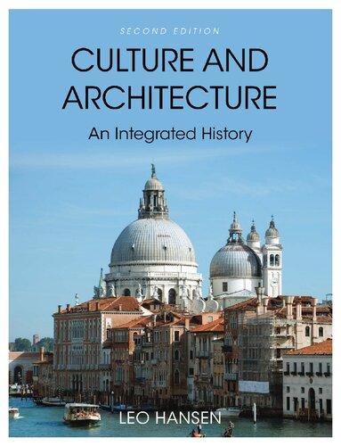 Culture And Architecture An Integrated History Second 2Nd