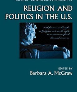 The Wiley Blackwell Companion To Religion And Politics In The U S