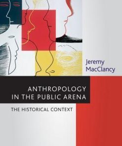 Anthropology In The Public Arena Historical And Contemporary Contexts