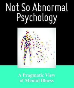 Not So Abnormal Psychology A Pragmatic View Of Mental Illness