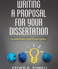 Writing a Proposal for Your Dissertation Guidelines and Examples