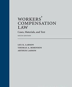 Workers Compensation Law Cases Materials and Text 8211 6th