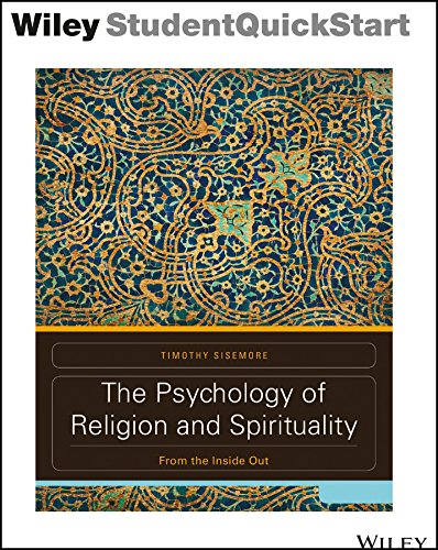The Psychology of Religion and Spirituality From the Inside Out 1