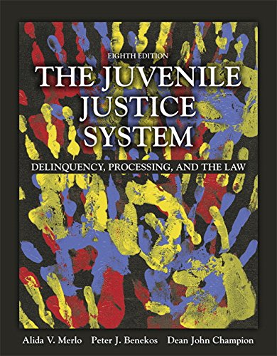 The Juvenile Justice System Delinquency Processing and the Law 8211 8th