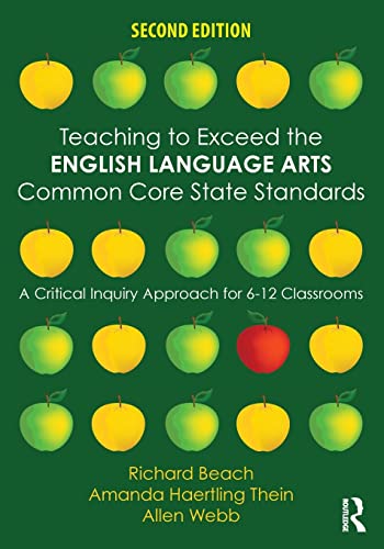 Teaching to Exceed the English Language Arts Common Core State Standards A Critical Inquiry Approach for 612 Classrooms 8211 2nd